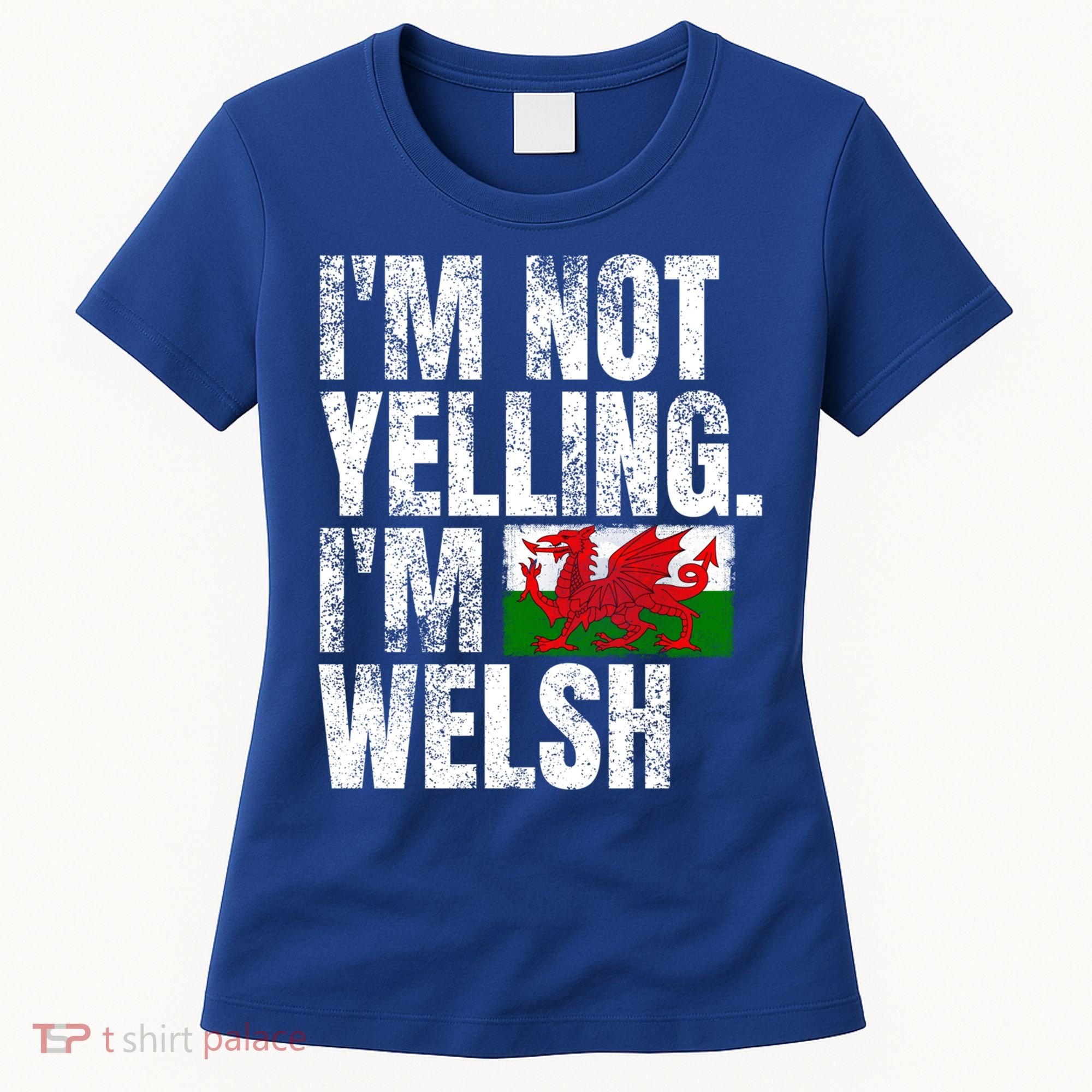 IM Not Yelling IM Welsh Quotes Graphic Funny Wales Gift Women's T-Shirt