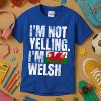 IM Not Yelling IM Welsh Quotes Graphic Funny Wales Gift Kids T-Shirt thumb 3
