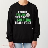 IM Not Yelling This Is My Golf Coach Voice Gift Women's Sweatshirt thumb 0