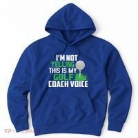 IM Not Yelling This Is My Golf Coach Voice Gift Hoodie thumb 0