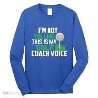IM Not Yelling This Is My Golf Coach Voice Gift Long Sleeve Shirt thumb 0