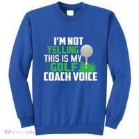 IM Not Yelling This Is My Golf Coach Voice Gift Sweatshirt thumb 0