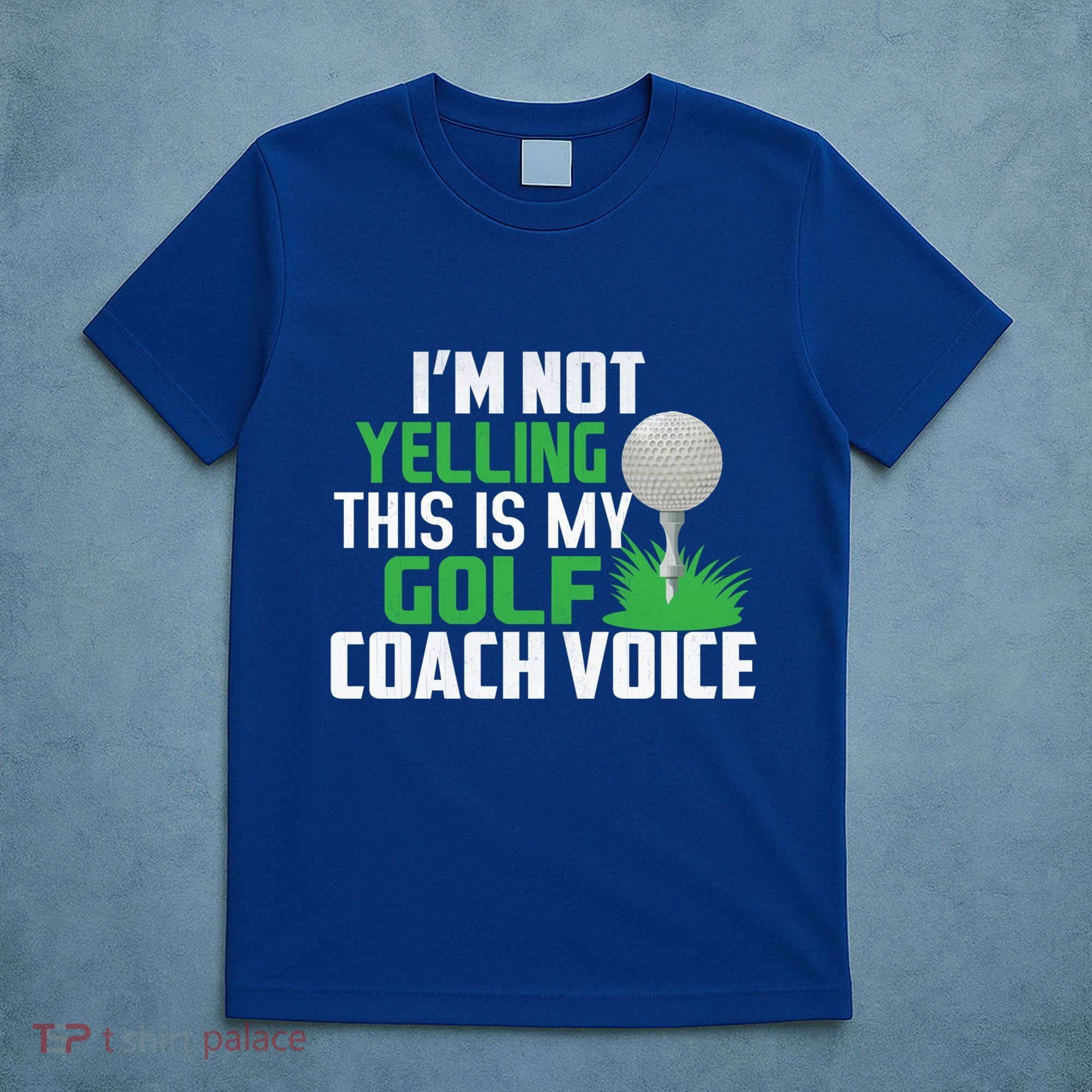 IM Not Yelling This Is My Golf Coach Voice Gift T-Shirt