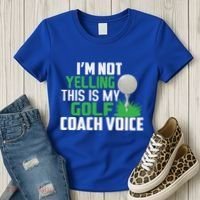 IM Not Yelling This Is My Golf Coach Voice Gift Women's T-Shirt thumb 3