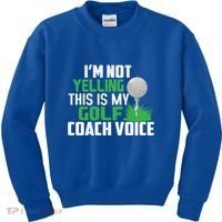 IM Not Yelling This Is My Golf Coach Voice Gift Kids Sweatshirt thumb 0