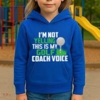 IM Not Yelling This Is My Golf Coach Voice Gift Kids Hoodie thumb 3