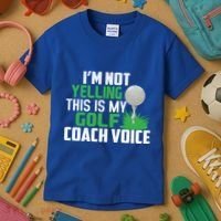 IM Not Yelling This Is My Golf Coach Voice Gift Kids T-Shirt thumb 3