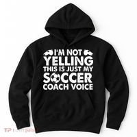 I'm Not Yelling This Is Just My Soccer Coach Voice Mom Dad Hoodie thumb 0