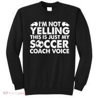 I'm Not Yelling This Is Just My Soccer Coach Voice Mom Dad Sweatshirt thumb 0