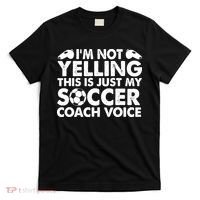 I'm Not Yelling This Is Just My Soccer Coach Voice Mom Dad T-Shirt thumb 0