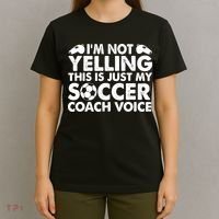 I'm Not Yelling This Is Just My Soccer Coach Voice Mom Dad T-Shirt thumb 4