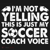 I'm Not Yelling This Is Just My Soccer Coach Voice Mom Dad Polo thumb 3