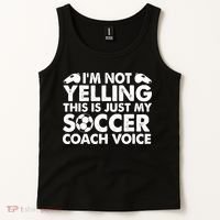 I'm Not Yelling This Is Just My Soccer Coach Voice Mom Dad Tank Top thumb 2