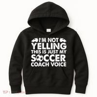I'm Not Yelling This Is Just My Soccer Coach Voice Mom Dad Kids Hoodie thumb 0