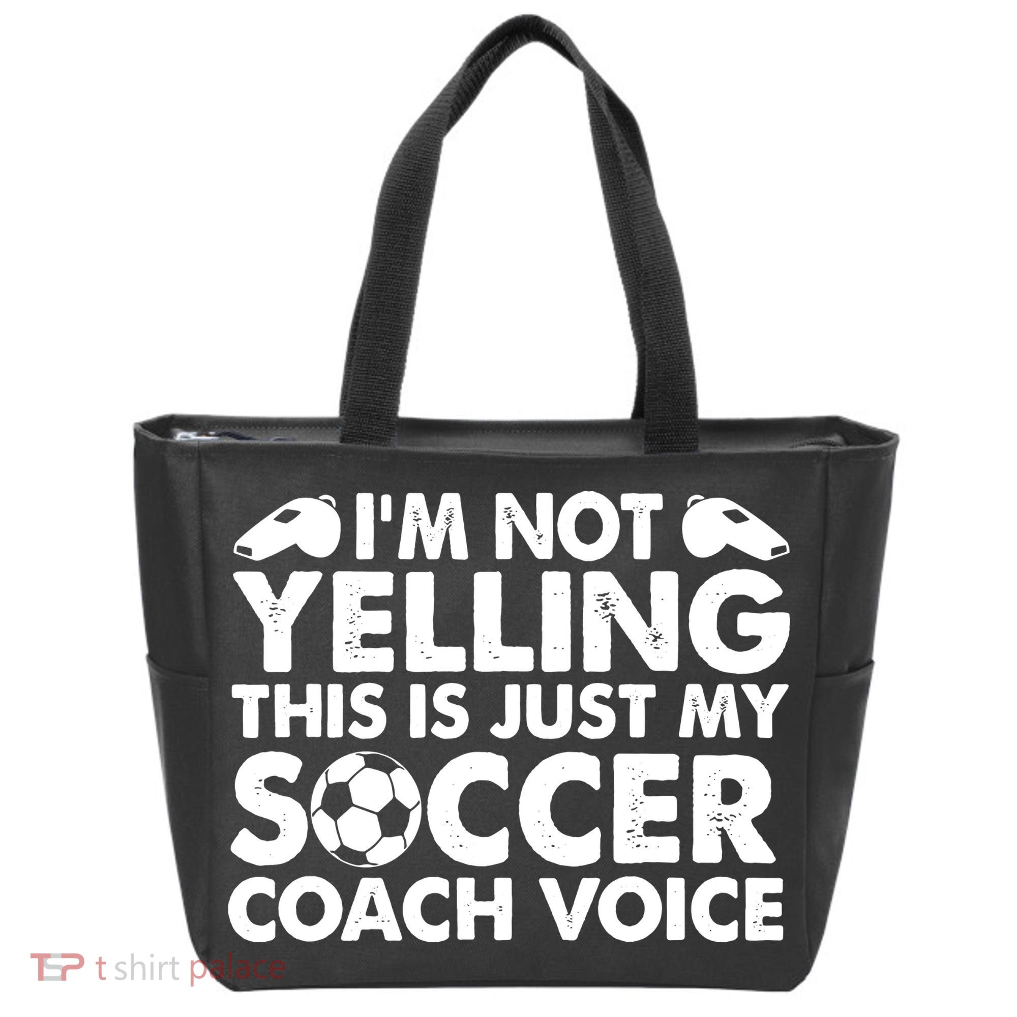 I'm Not Yelling This Is Just My Soccer Coach Voice Mom Dad Tote Bag