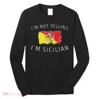 I'm Not Yelling I'm Sicilian Funny Sicily Pride Long Sleeve Shirt thumb 0