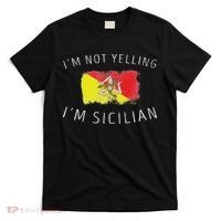 I'm Not Yelling I'm Sicilian Funny Sicily Pride T-Shirt thumb 0