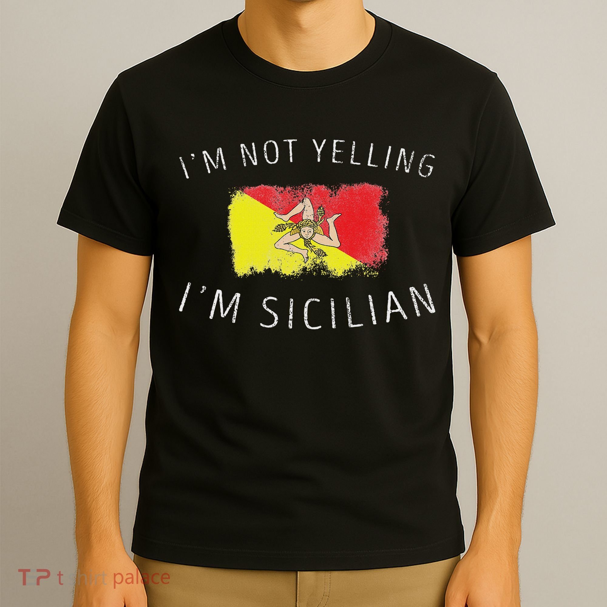 I'm Not Yelling I'm Sicilian Funny Sicily Pride T-Shirt
