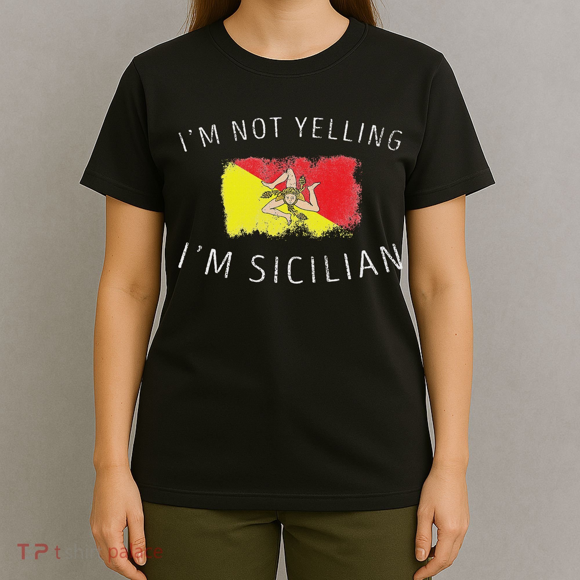 I'm Not Yelling I'm Sicilian Funny Sicily Pride T-Shirt