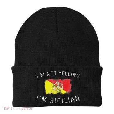 I'm Not Yelling I'm Sicilian Funny Sicily Pride Beanie