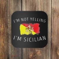 I'm Not Yelling I'm Sicilian Funny Sicily Pride Coaster thumb 0