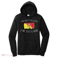 I'm Not Yelling I'm Sicilian Funny Sicily Pride Women's Hoodie thumb 0