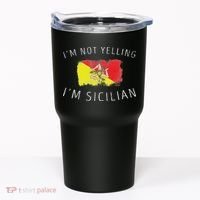 I'm Not Yelling I'm Sicilian Funny Sicily Pride Tumbler thumb 0