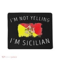 I'm Not Yelling I'm Sicilian Funny Sicily Pride Mousepad thumb 0