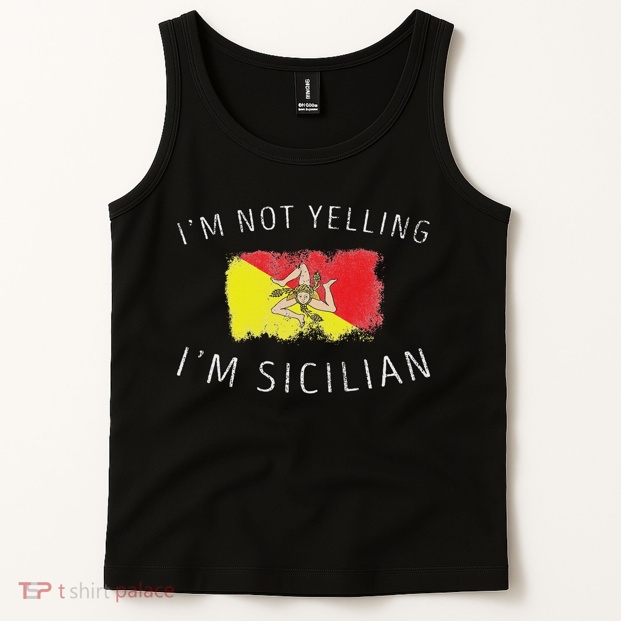 I'm Not Yelling I'm Sicilian Funny Sicily Pride Tank Top