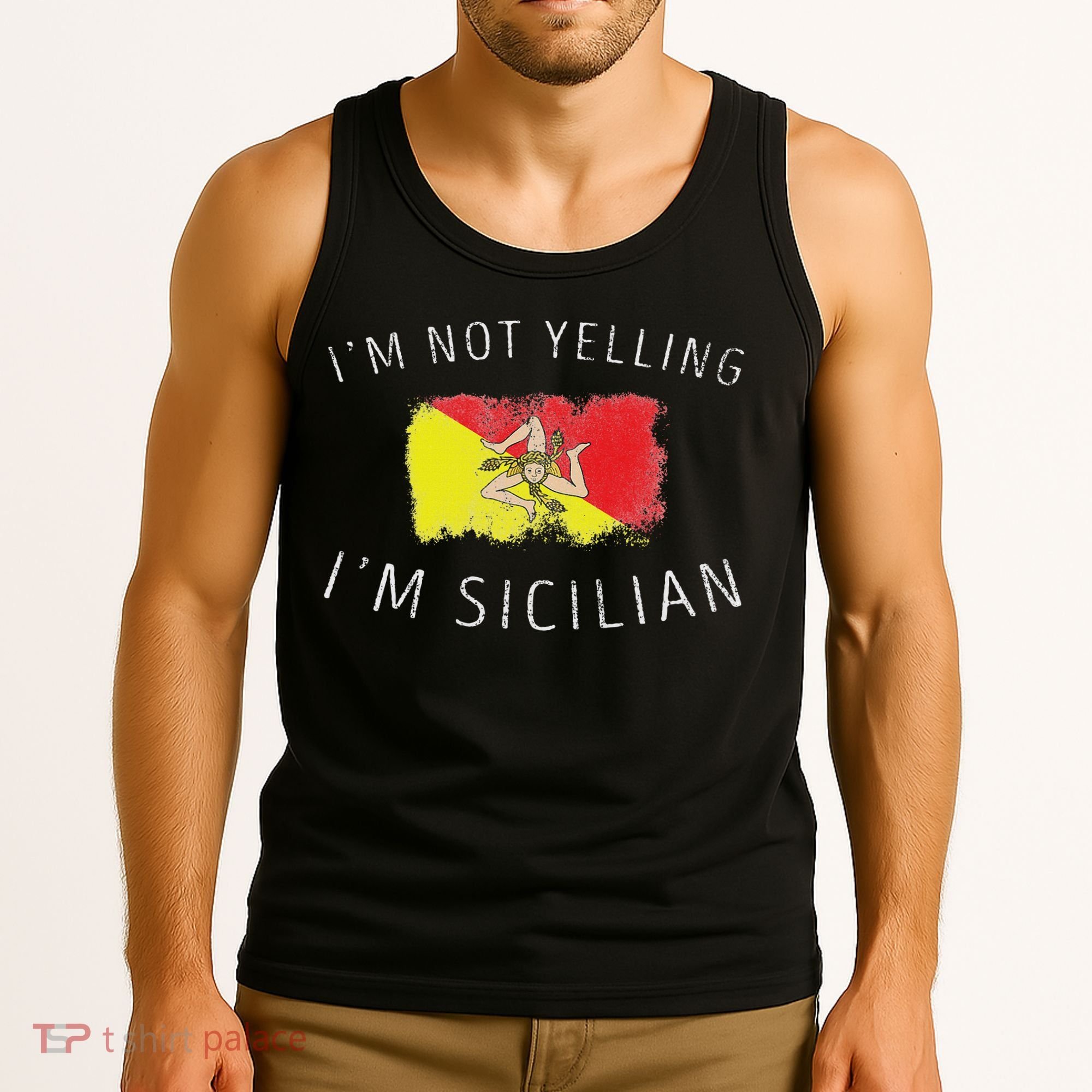 I'm Not Yelling I'm Sicilian Funny Sicily Pride Tank Top