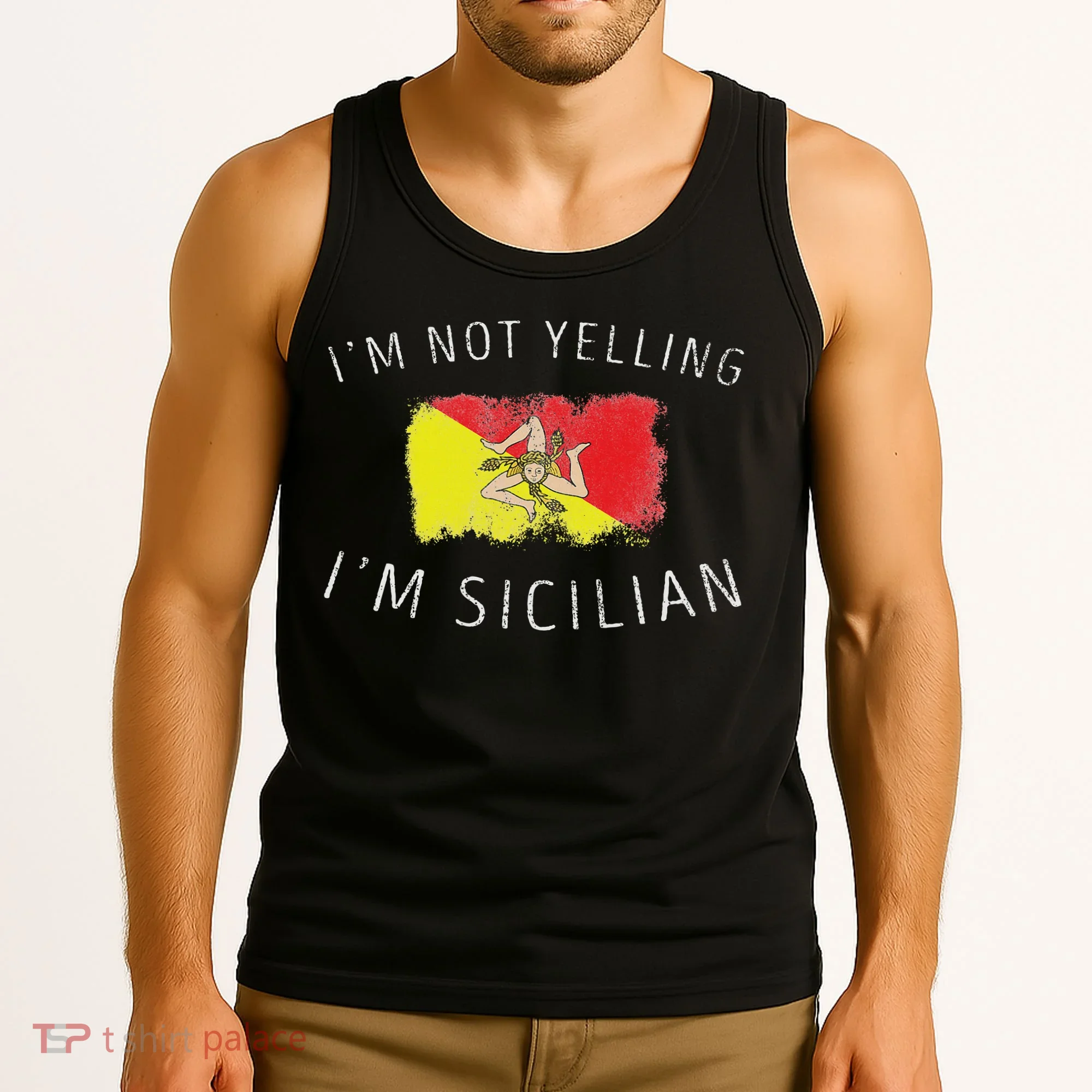 I'm Not Yelling I'm Sicilian Funny Sicily Pride Tank Top