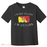 I'm Not Yelling I'm Sicilian Funny Sicily Pride Toddler T-Shirt thumb 0