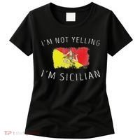 I'm Not Yelling I'm Sicilian Funny Sicily Pride Women's T-Shirt thumb 0