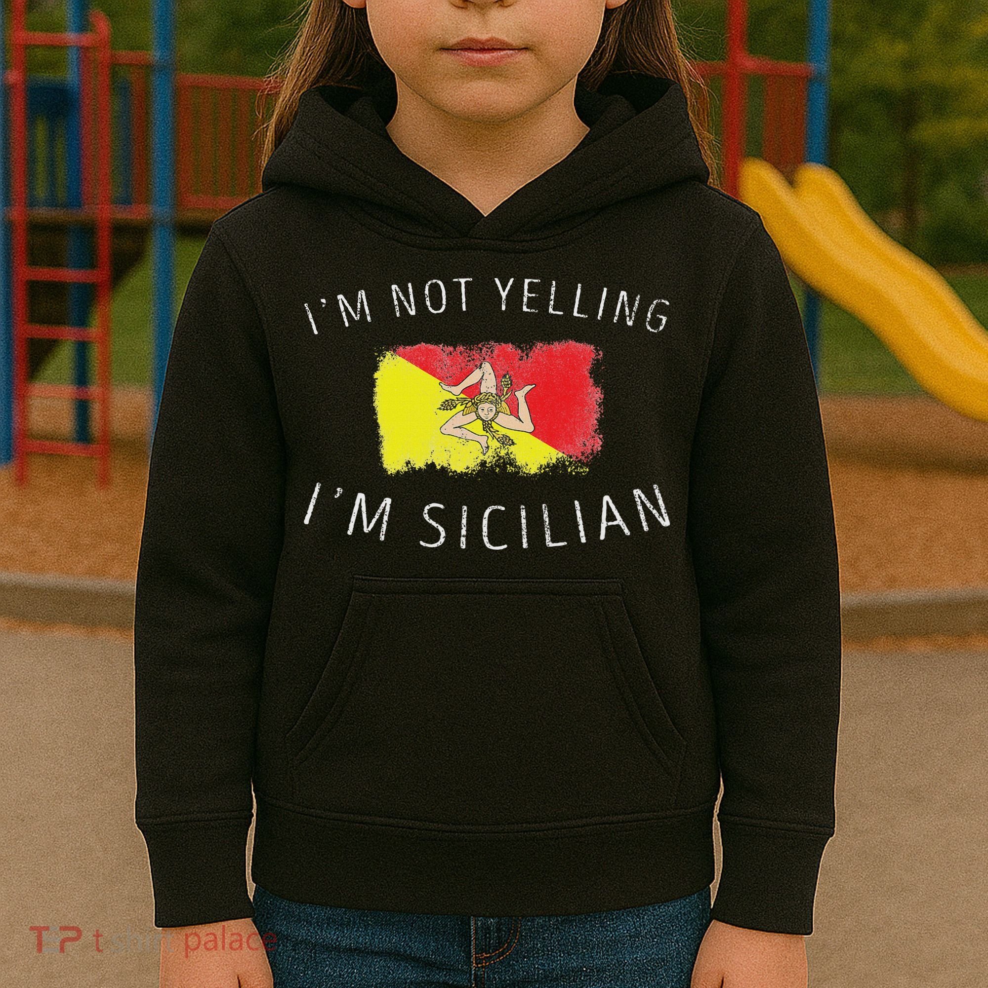 I'm Not Yelling I'm Sicilian Funny Sicily Pride Kids Hoodie