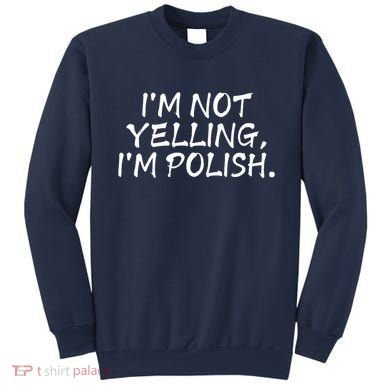 IM Not Yelling IM Polish Sweatshirt