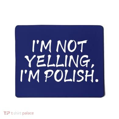 IM Not Yelling IM Polish Mousepad
