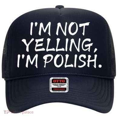 IM Not Yelling IM Polish Hat
