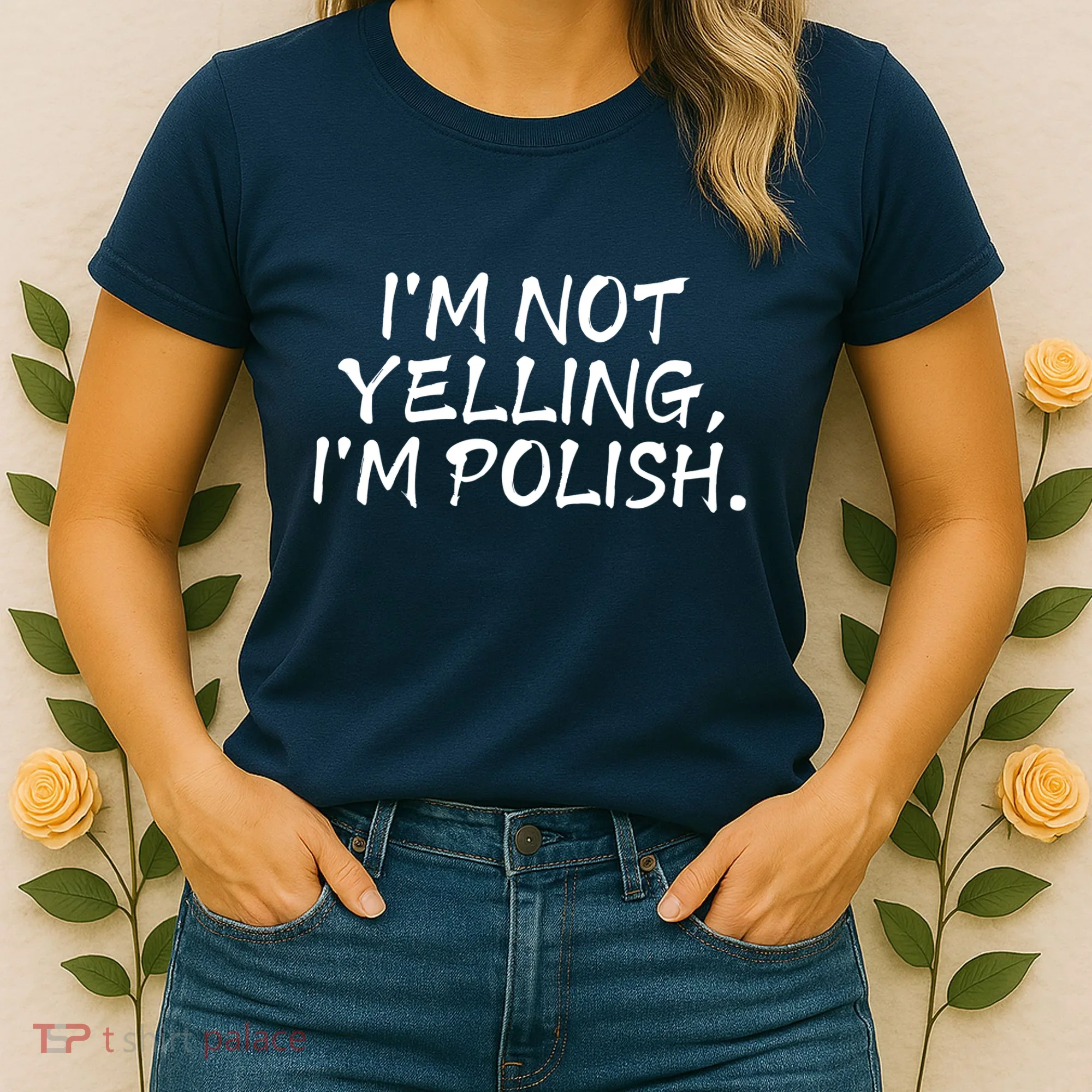 IM Not Yelling IM Polish Women's T-Shirt