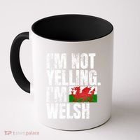 IM Not Yelling IM Welsh Quotes Graphic Funny Wales Meaningful Gift Coffee Mug thumb 0