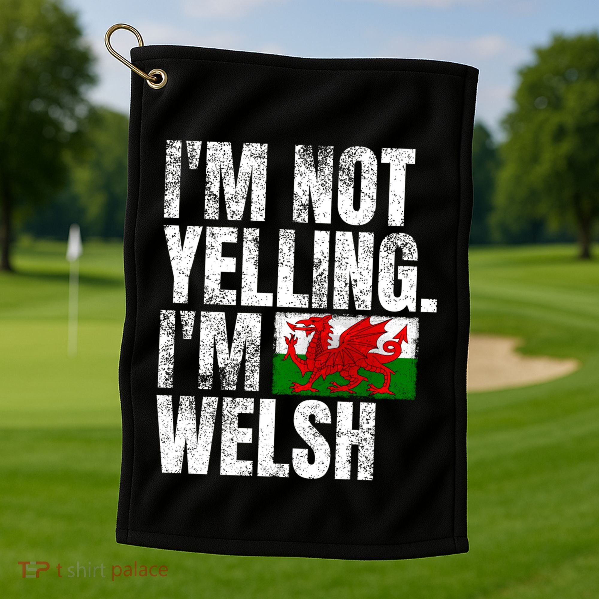 IM Not Yelling IM Welsh Quotes Graphic Funny Wales Meaningful Gift Golf Towel
