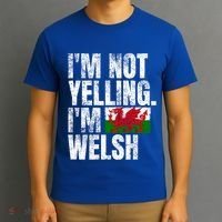 IM Not Yelling IM Welsh Quotes Graphic Funny Wales Meaningful Gift T-Shirt thumb 3