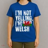 IM Not Yelling IM Welsh Quotes Graphic Funny Wales Meaningful Gift T-Shirt thumb 4
