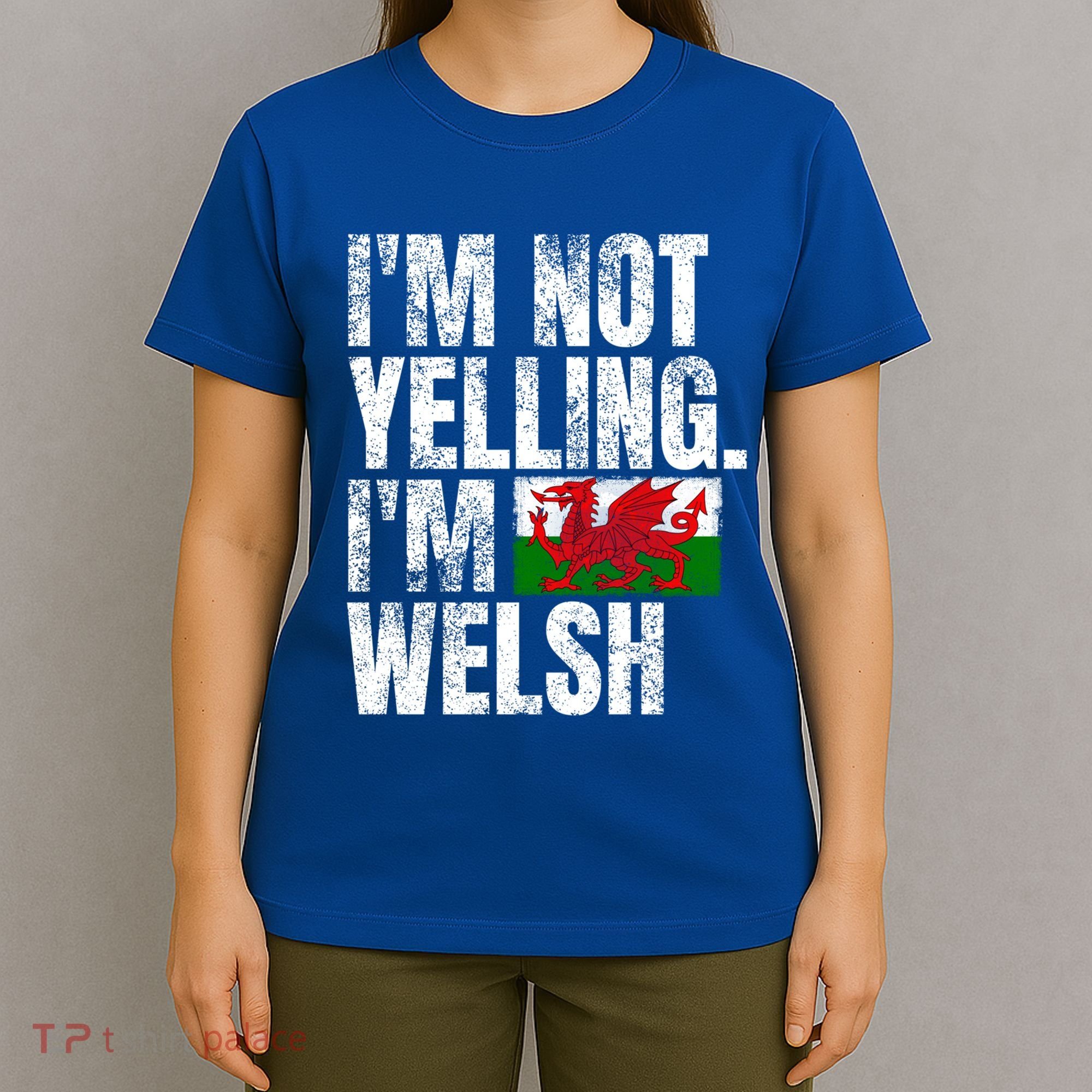 IM Not Yelling IM Welsh Quotes Graphic Funny Wales Meaningful Gift T-Shirt