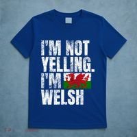 IM Not Yelling IM Welsh Quotes Graphic Funny Wales Meaningful Gift T-Shirt thumb 5