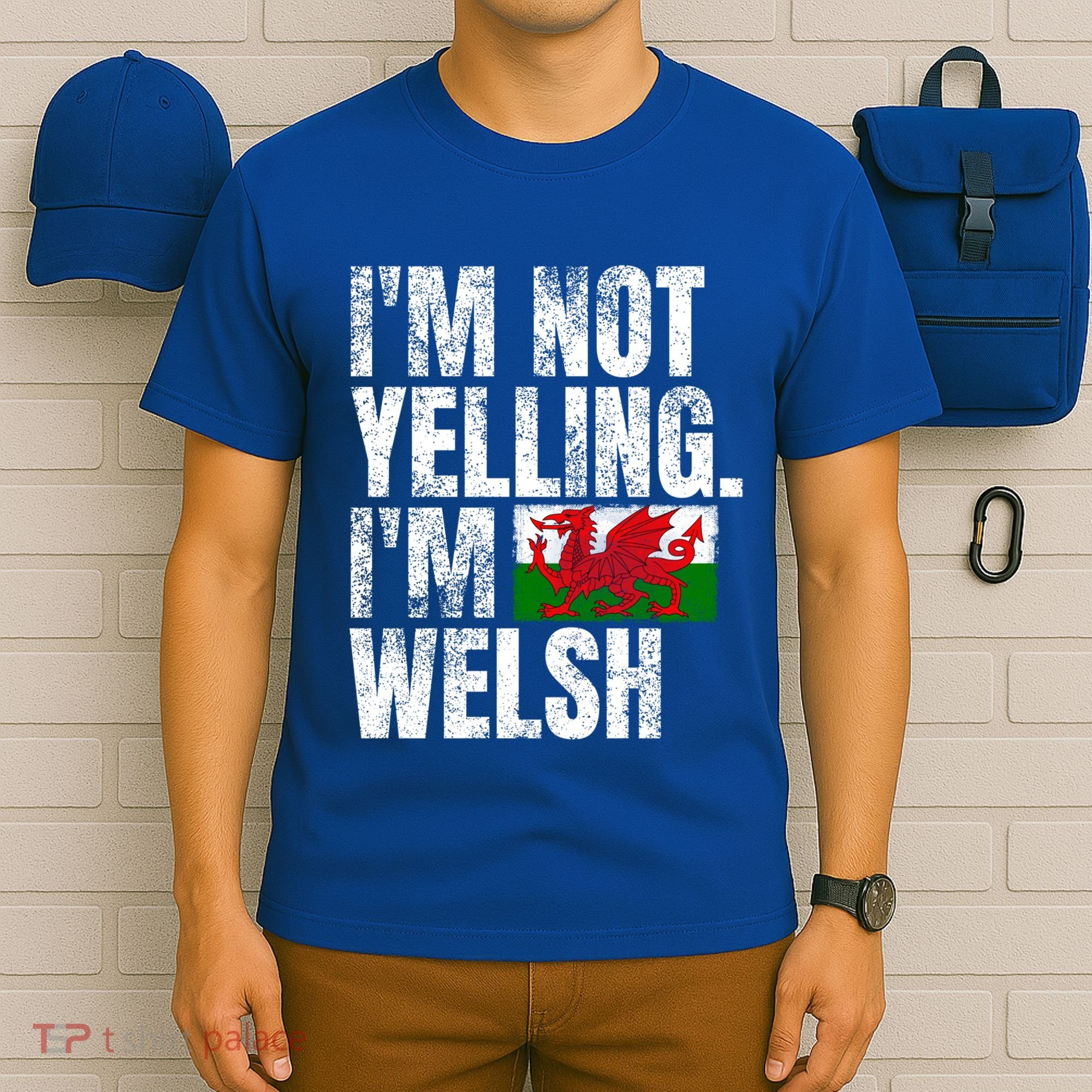 IM Not Yelling IM Welsh Quotes Graphic Funny Wales Meaningful Gift T-Shirt
