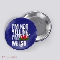 IM Not Yelling IM Welsh Quotes Graphic Funny Wales Meaningful Gift Button thumb 0