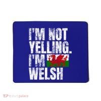 IM Not Yelling IM Welsh Quotes Graphic Funny Wales Meaningful Gift Mousepad thumb 0