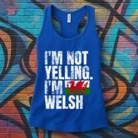 IM Not Yelling IM Welsh Quotes Graphic Funny Wales Meaningful Gift Women's Tank Top thumb 3