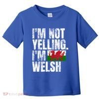 IM Not Yelling IM Welsh Quotes Graphic Funny Wales Meaningful Gift Toddler T-Shirt thumb 0
