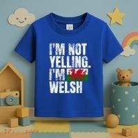 IM Not Yelling IM Welsh Quotes Graphic Funny Wales Meaningful Gift Toddler T-Shirt thumb 3